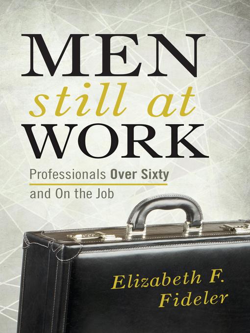 Title details for Men Still at Work by Elizabeth  F. Fideler - Available